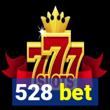 528 bet